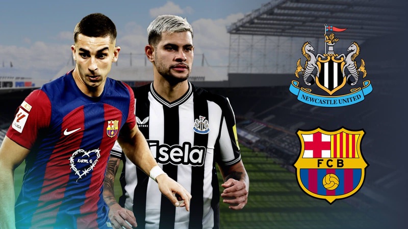 Nhận định bóng đá Newcastle vs Barca 02h00 ngày 19/09